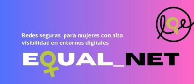 EQUAL_NET: Redes seguras para mujeres con alta visibilidad en entornos&nbsp;digitales
